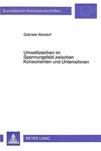 Umweltzeichen im Spannungsfeld zwischen Konsumenten und Unternehmen