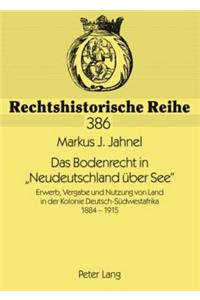 Das Bodenrecht in «Neudeutschland Ueber See»