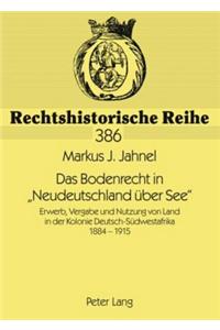 Das Bodenrecht in «Neudeutschland Ueber See»