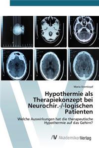 Hypothermie als Therapiekonzept bei Neurochir.-/-logischen Patienten