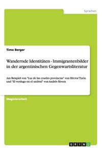 Wandernde Identitäten - Immigrantenbilder in der argentinischen Gegenwartsliteratur
