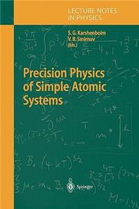 Precision Physics of Simple Atomic Systems