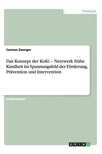 Konzept der KoKi - Netzwerk frühe Kindheit im Spannungsfeld der Förderung, Prävention und Intervention
