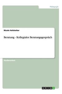 Beratung - Kollegiales Beratungsgespräch