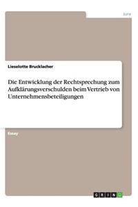 Entwicklung der Rechtsprechung zum Aufklärungsverschulden beim Vertrieb von Unternehmensbeteiligungen