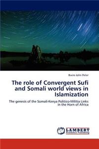 role of Convergent Sufi and Somali world views in Islamization