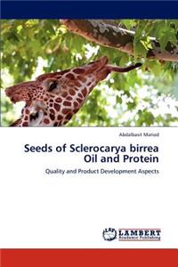 Seeds of Sclerocarya Birrea Oil and Protein