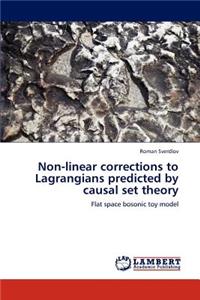 Non-linear corrections to Lagrangians predicted by causal set theory