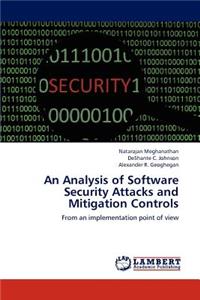 Analysis of Software Security Attacks and Mitigation Controls