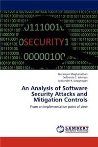 Analysis of Software Security Attacks and Mitigation Controls