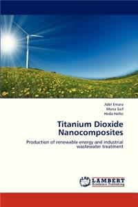 Titanium Dioxide Nanocomposites