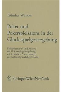 Poker Und Pokerspielsalons In der Glucksspielgesetzgebung: Dokumentation Und Analyse der Glucksspielgesetzgebung Mit Kritischen Anmerkungen Aus Verfassungsrechtlicher Sicht