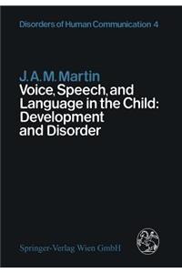 Voice, Speech, and Language in the Child: Development and Disorder