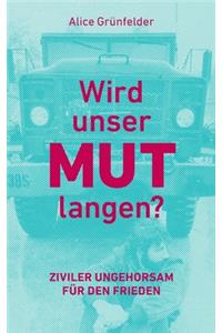 Wird unser Mut langen?