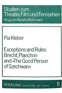Exceptions and Rules: - Brecht, Planchon and the Good Person of Szechwan