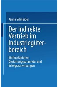 Der indirekte Vertrieb im Industriegüterbereich