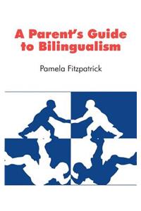 A Parent's Guide to Bilingualism