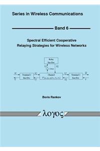Spectral Efficient Cooperative Relaying Strategies for Wireless Networks