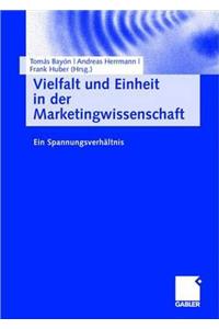 Vielfalt Und Einheit in Der Marketingwissenschaft