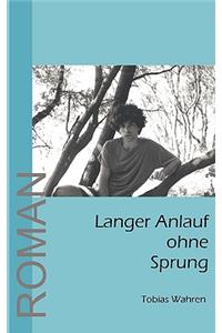 Langer Anlauf ohne Sprung