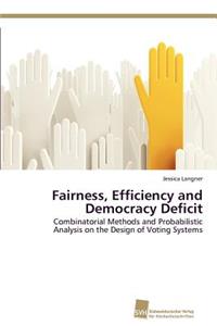 Fairness, Efficiency and Democracy Deficit