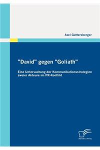 David gegen Goliath: Eine Untersuchung der Kommunikationsstrategien zweier Akteure im PR-Konflikt