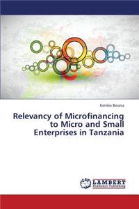 Relevancy of Microfinancing to Micro and Small Enterprises in Tanzania