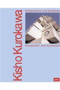 Kisho Kurokawa - Metabolismus Und Symbiosis/Metabolism and Symbiosis