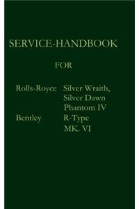 Service-Handbook Rolls-Royce Silver Dawn, Silver Wraith, Phantom IV and Bentley MK. VI, R-Type