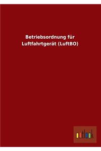 Betriebsordnung Fur Luftfahrtgerat (Luftbo)