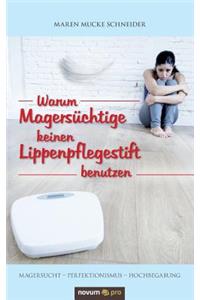 Warum Magersüchtige keinen Lippenpflegestift benutzen