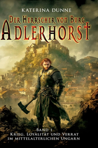 Der Herrscher von Burg Adlerhorst