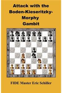Attack with the Boden-Kieseritzky-Morphy Gambit