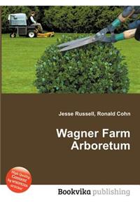 Wagner Farm Arboretum
