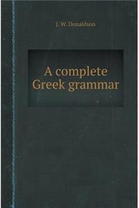 A Complete Greek Grammar