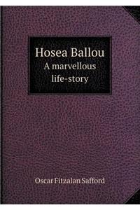 Hosea Ballou a Marvellous Life-Story