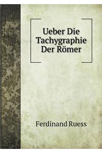 Ueber Die Tachygraphie Der Römer