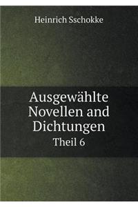 Ausgewählte Novellen and Dichtungen Theil 6