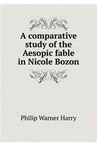 A Comparative Study of the Aesopic Fable in Nicole Bozon