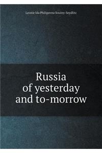 Russia of Yesterday and To-Morrow