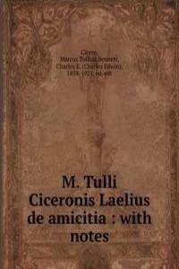 M. TULLI CICERONIS LAELIUS DE AMICITIA