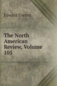 North American Review, Volume 105