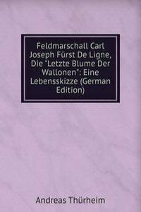 Feldmarschall Carl Joseph Furst De Ligne, Die 