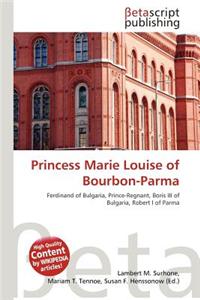 Princess Marie Louise of Bourbon-Parma