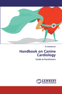 Handbook on Canine Cardiology