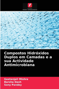 Compostos Hidróxidos Duplos em Camadas e a sua Actividade Antimicrobiana