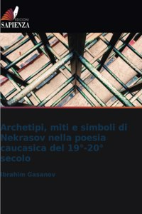 Archetipi, miti e simboli di Nekrasov nella poesia caucasica del 19°-20° secolo