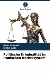 Politische Kriminalität im iranischen Rechtssystem