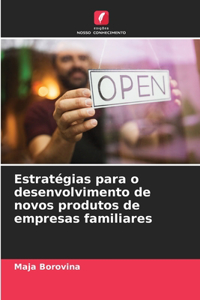 Estratégias para o desenvolvimento de novos produtos de empresas familiares