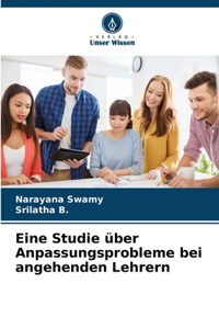 Eine Studie über Anpassungsprobleme bei angehenden Lehrern